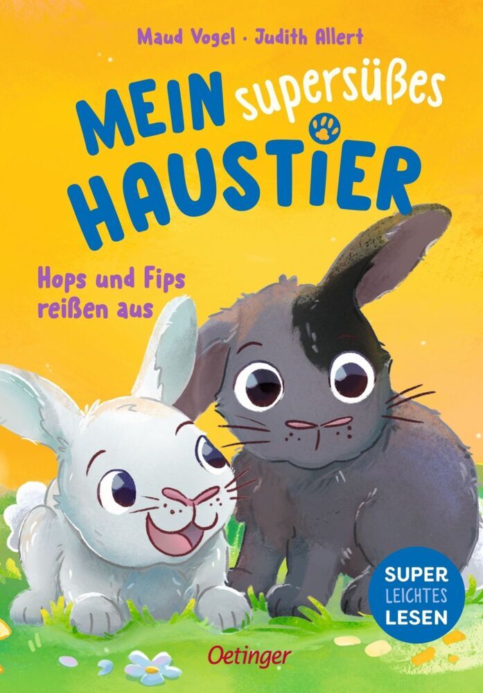 Mein supersüßes Haustier. Hops und Fips reißen aus (Judith Allert)
