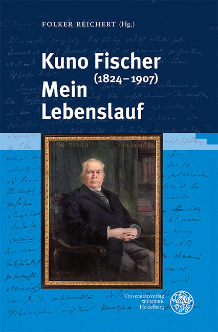 Kuno Fischer (1824-1907). Mein Lebenslauf (Folker Reichert)