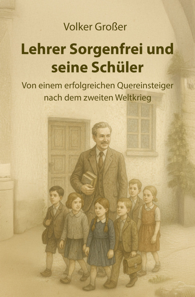 Lehrer Sorgenfrei und seine Schüler (Volker Grosser)