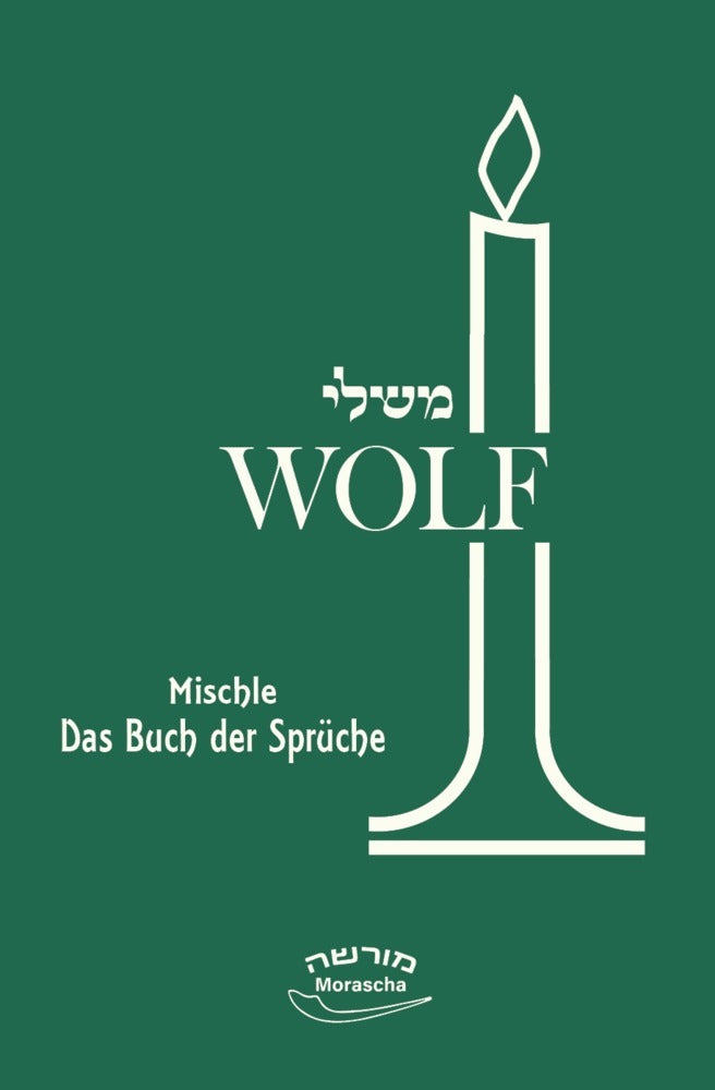 Mischle - Das Buch der Sprüche (Benedikt Pinchas Wolf)