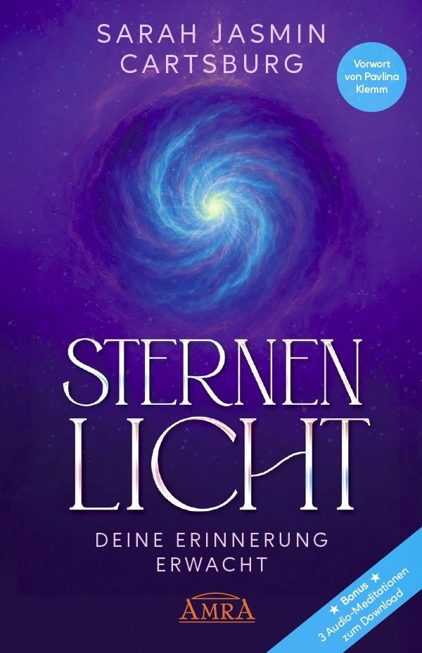 STERNENLICHT - DEINE ERINNERUNG ERWACHT [mit drei Gratis-Audio-Meditationen als Download] (Sarah Jasmin Cartsburg)