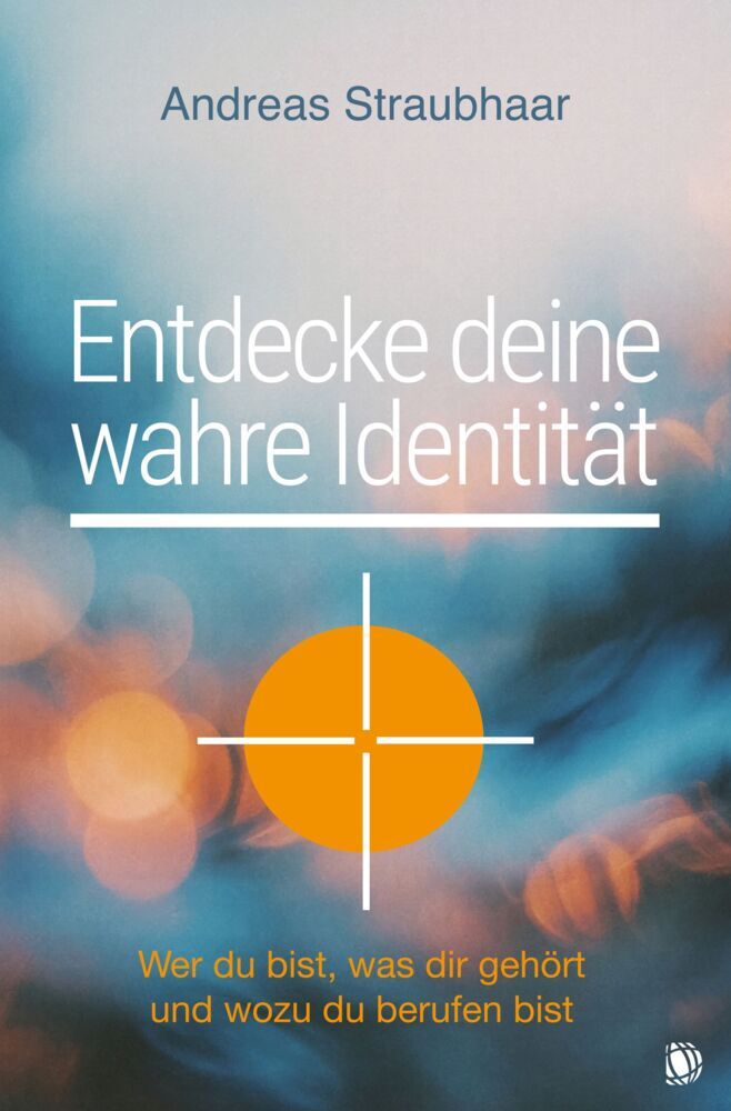 Entdecke deine wahre Identität! (Andreas Straubhaar)