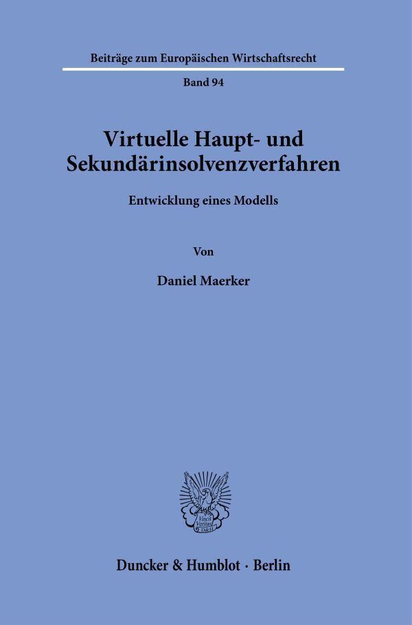 Virtuelle Haupt- und Sekundärinsolvenzverfahren (Daniel Maerker)