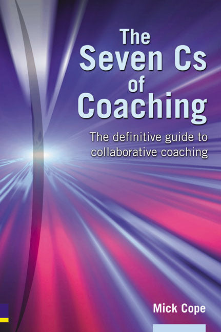 The Seven Cs of Coaching (Mick Cope)