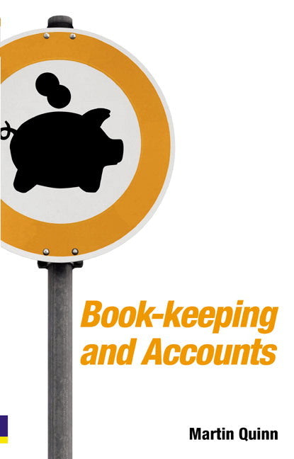 Book-keeping and Accounts for Entrepreneurs (Martin Quinn)
