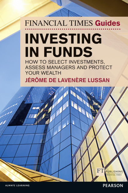 Financial Times Guide to Investing in Funds, The (Stephen Robbins)