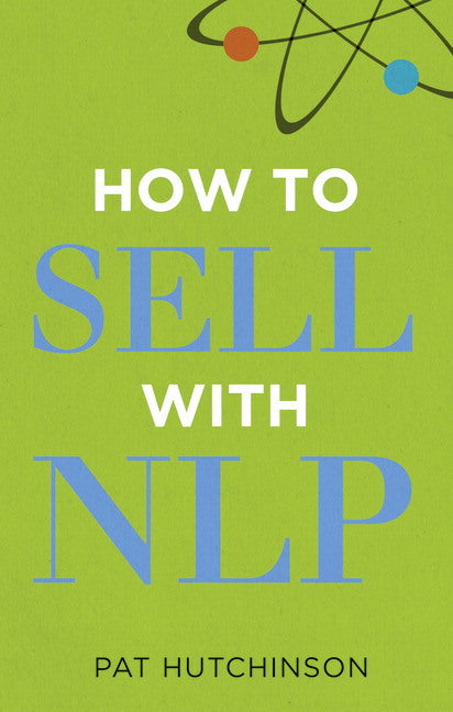 How to sell with NLP (Pat Hutchinson)