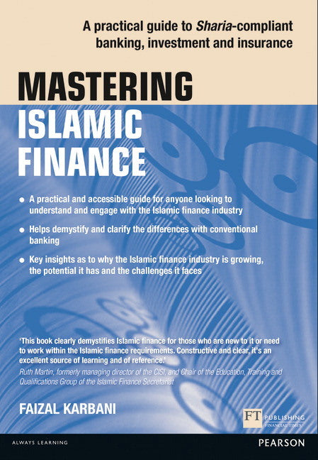 Mastering Islamic Finance: A practical guide to Sharia-compliant banking, investment and insurance (Faizal Karbani)