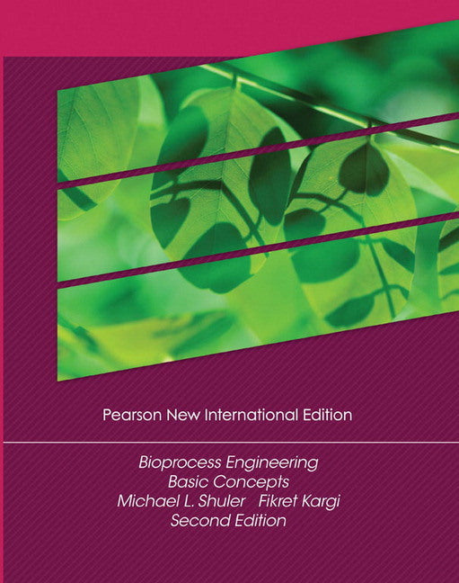 Bioprocess Engineering: Pearson New International Edition (Michael Shuler)
