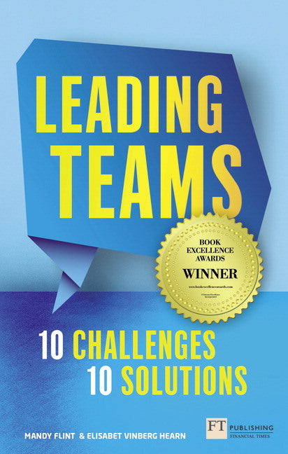 Leading Teams - 10 Challenges : 10 Solutions (Mandy Flint)