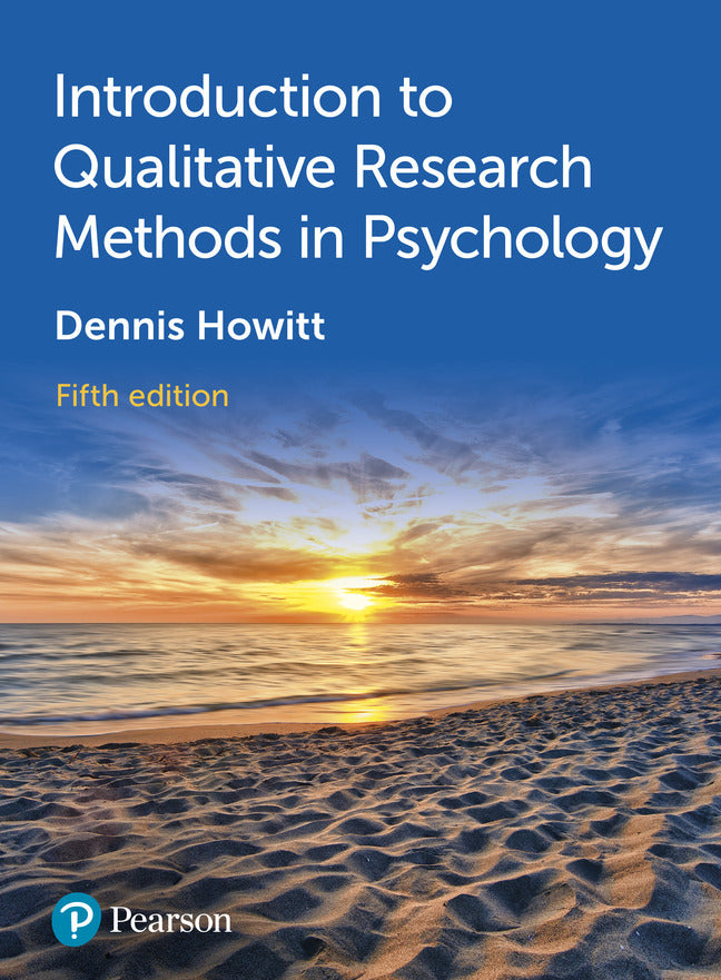 Introduction to Qualitative Research Methods in Psychology (Dennis Howitt)