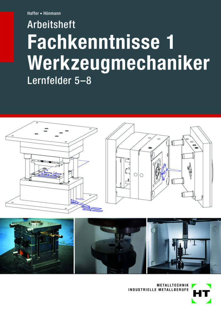 Arbeitsheft Fachkenntnisse 1 Werkzeugmechaniker (Reiner Haffer)