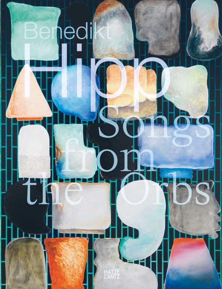 Benedikt Hipp. Songs from the Orbs - Monografie zur zeitgenössischen Kunst mit Keramik, Malerei und Installation (Benedikt Hipp)