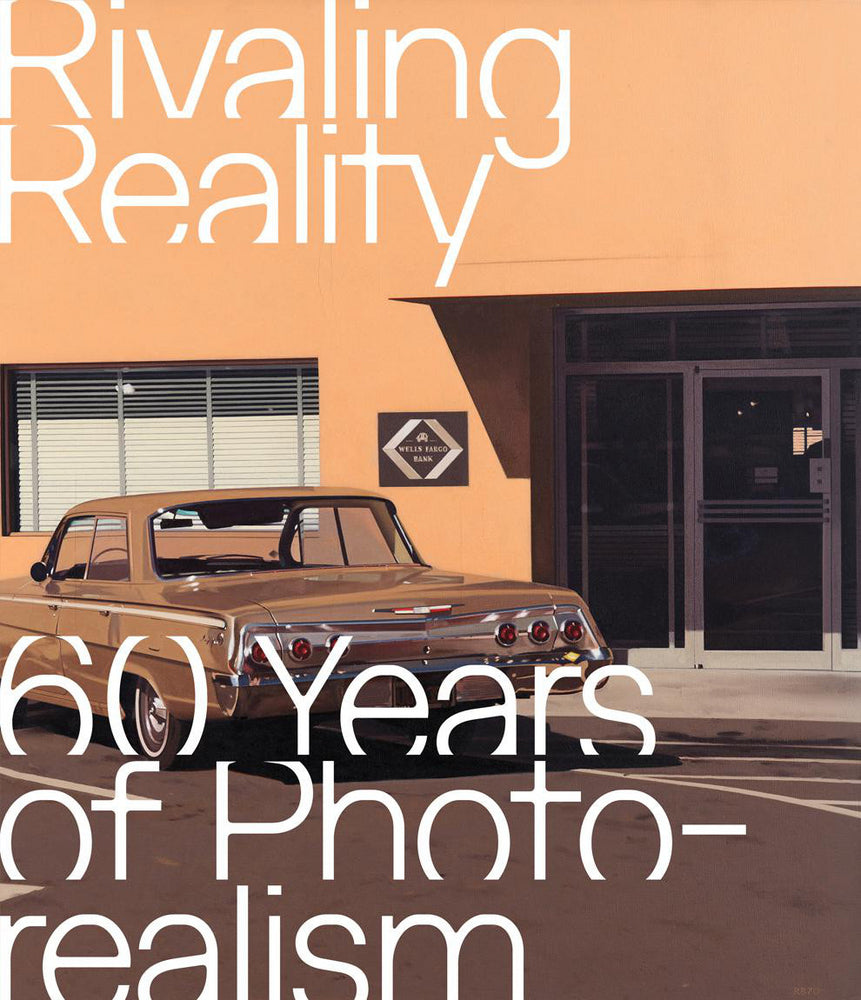 Rivaling Reality. 60 Years of Photorealism (Daniel Zamani)