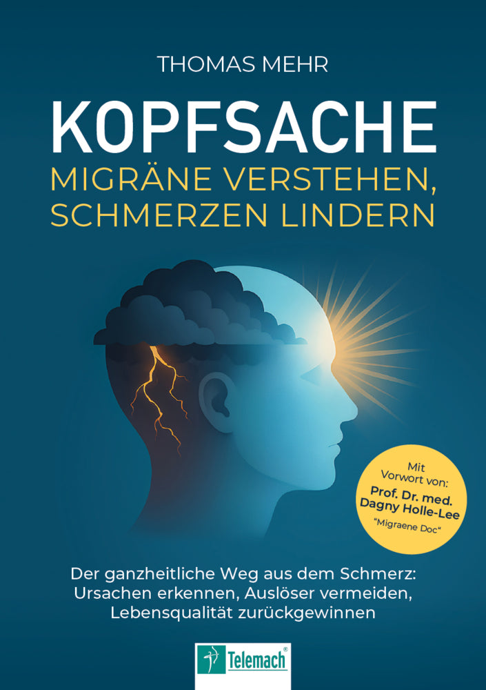 Kopfsache - Migräne verstehen, Schmerzen lindern (Thomas Mehr)