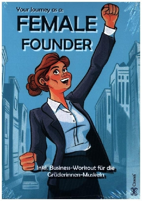 Your Journey as a: Female Founder (Sarah Czarnowski)
