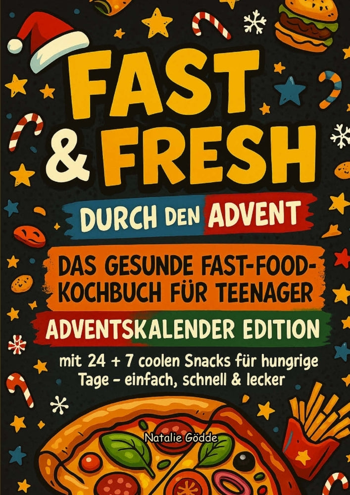 Fast & Fresh durch den Advent! (Natalie Gödde)