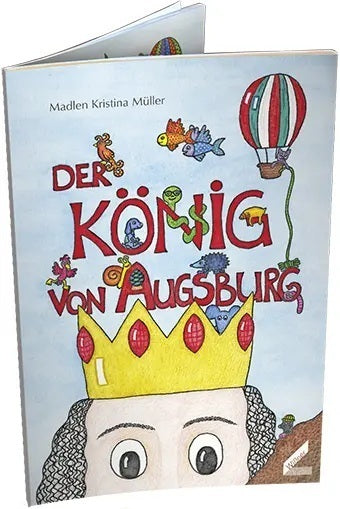 Der König von Augsburg (Madlen Kirstina Müller)