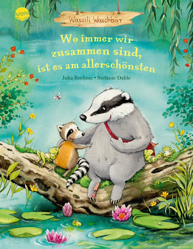 Wassili Waschbär (3). Wo immer wir zusammen sind, ist es am allerschönsten (Julia Boehme)