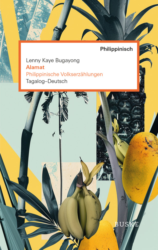 Alamat. Philippinische Volkserzählungen (Lenny Kaye Bugayong)