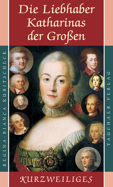 Die Liebhaber Katharinas der Großen (Regina-Bianca Kubitscheck)