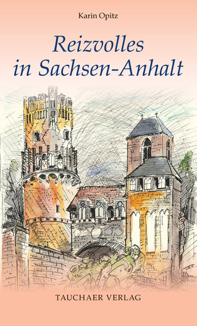 Reizvolles in Sachsen-Anhalt (Karin Opitz)