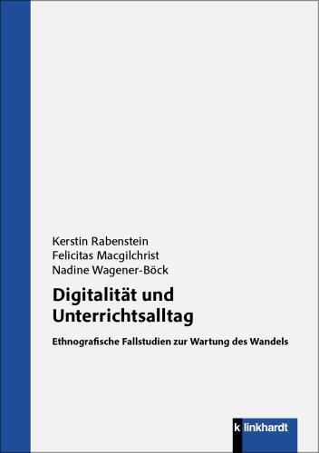 Digitalität und Unterrichtsalltag (Kerstin Rabenstein)