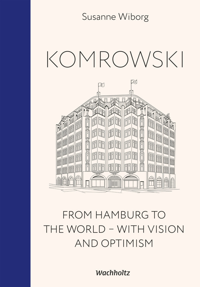 Komrowski. From Hamburg to the world. (Susanne Wiborg)