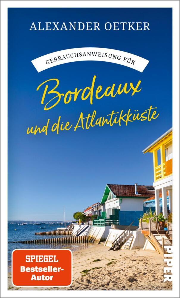 Gebrauchsanweisung für Bordeaux und die Atlantikküste (Alexander Oetker)