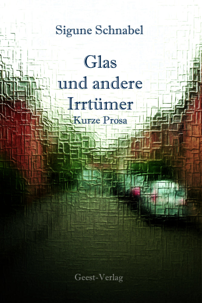 Glas und andere Irrtümer (Sigune Schnabel)