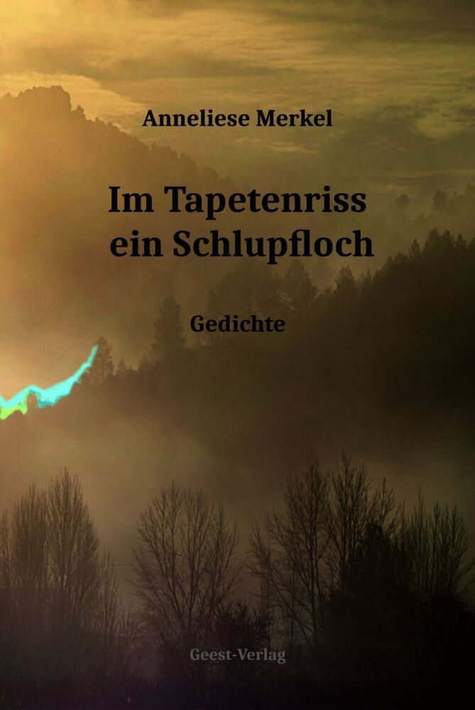 Im Tapetenriss ein Schlupfloch (Anneliese Merkel)