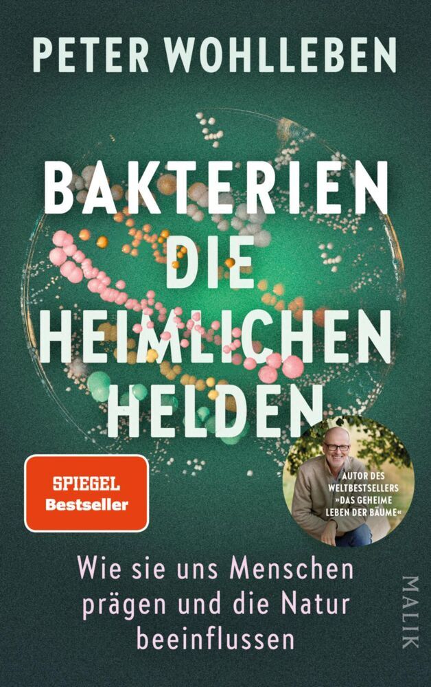 Bakterien - die heimlichen Helden (Peter Wohlleben)