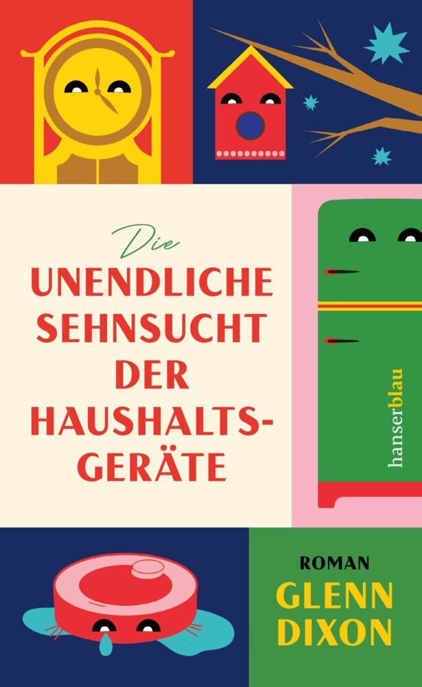 Die unendliche Sehnsucht der Haushaltsgeräte (Glenn Dixon)