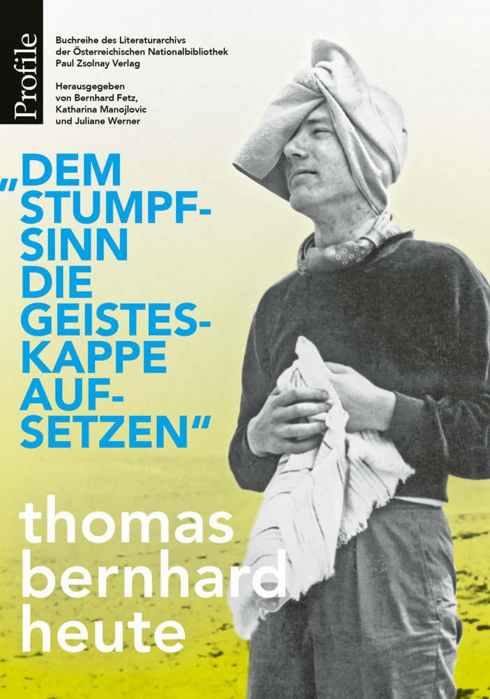 "Dem Stumpfsinn die Geisteskappe aufsetzen" (Bernhard Fetz)
