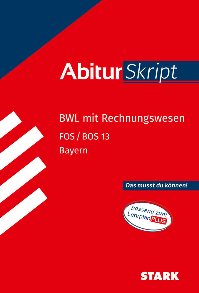 STARK BWL mit Rechnungswesen 13. Klasse - AbiturSkript FOS/BOS Bayern (Michaela Müller-Unterweger)