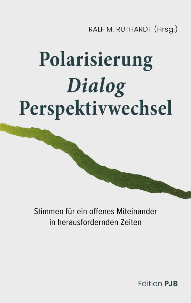 Polarisierung - Dialog - Perspektivwechsel (Ralf M. Ruthardt)