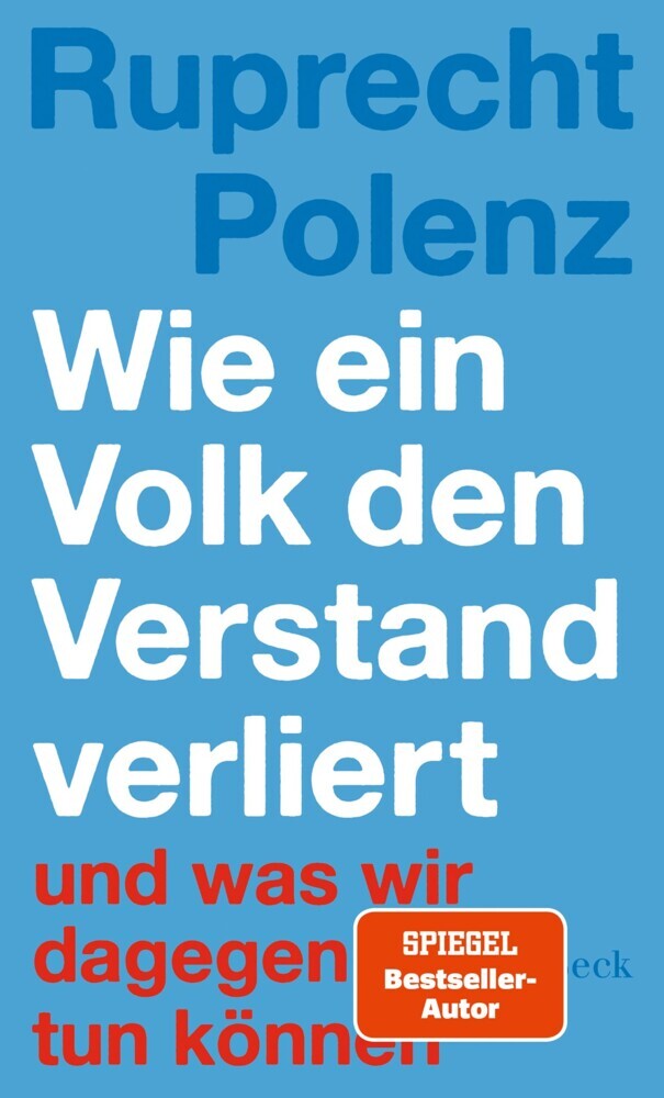 Wie ein Volk den Verstand verliert (Ruprecht Polenz)