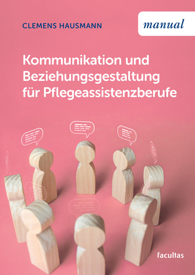 Kommunikation und Beziehungsgestaltung für Pflegeassistenzberufe (Clemens Hausmann)
