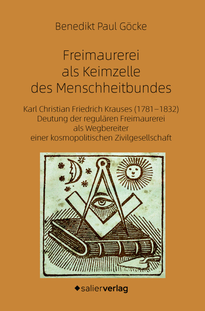 Freimaurerei als Keimzelle des Menschheitbundes (Benedikt Paul Göcke)