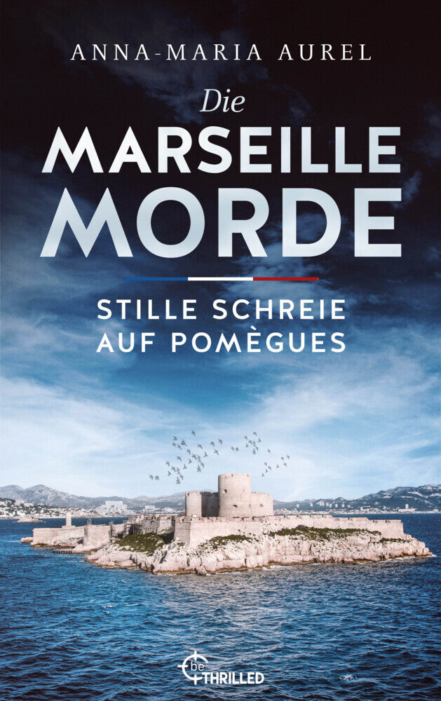Die Marseille-Morde - Stille Schreie auf Pomègues (Anna-Maria Aurel)