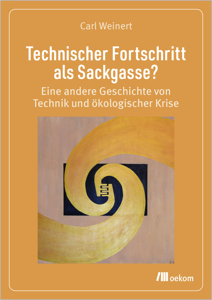 Technischer Fortschritt als Sackgasse? (Carl Weinert)