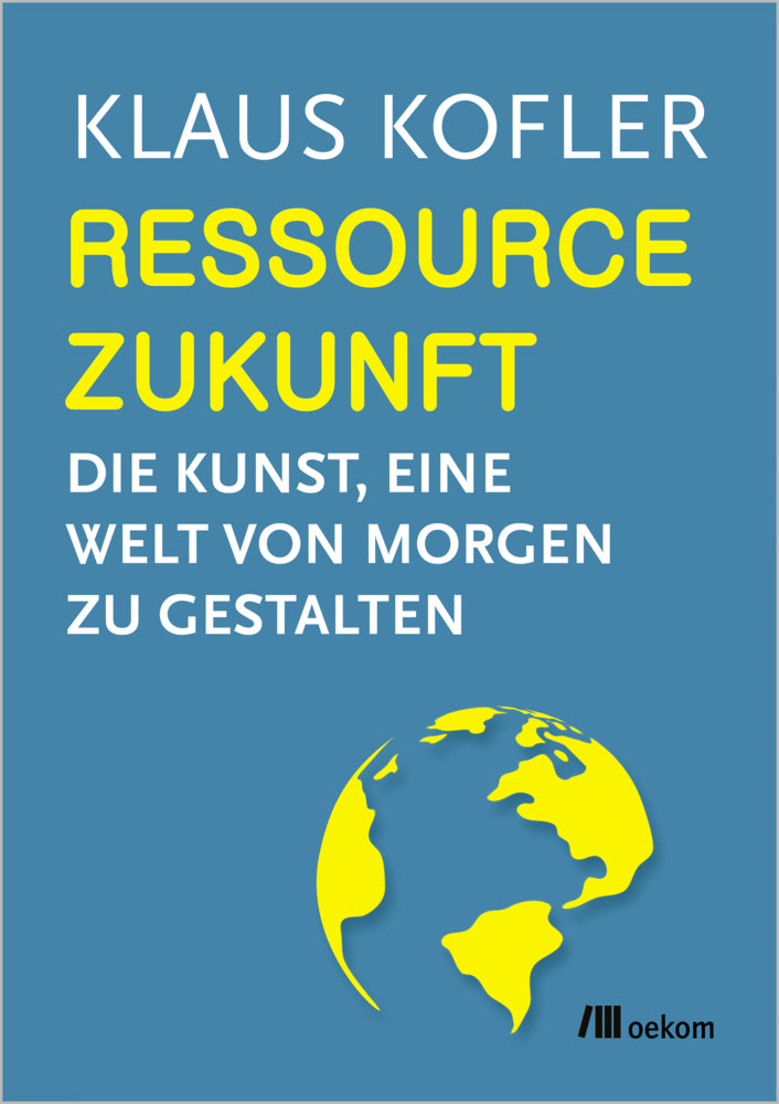 Ressource Zukunft (Klaus Kofler)