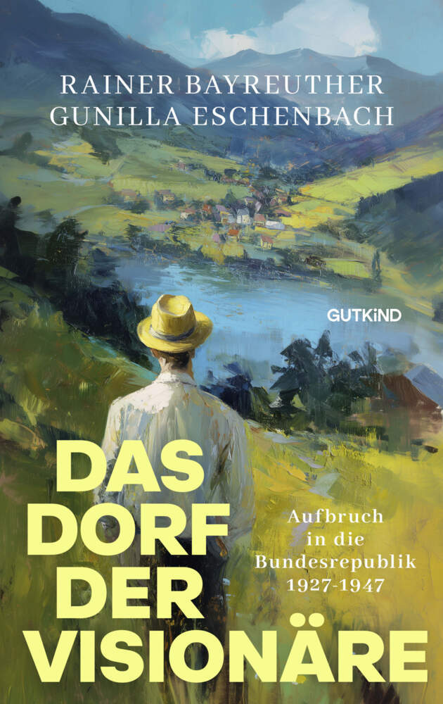 Das Dorf der Visionäre (Rainer Bayreuther)