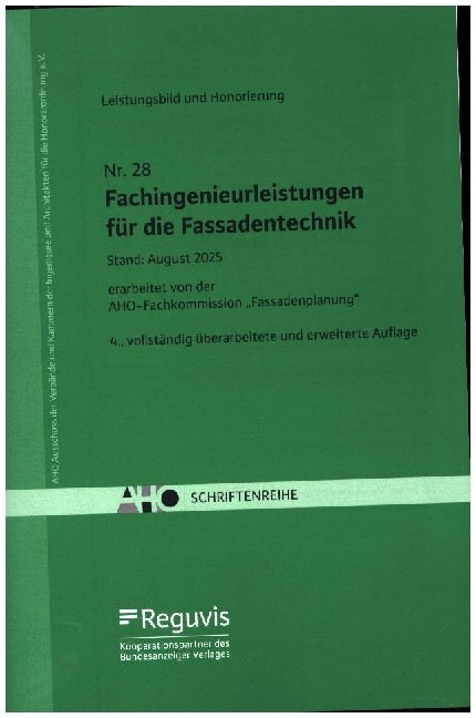 Fachingenieurleistungen für die Fassadentechnik - Leistungsbild und Honorierung (Aho Ausschuss Der Verbände Und Kammern Der Ingenieure Und Architekten Für Die Honorarordnung E.V.)