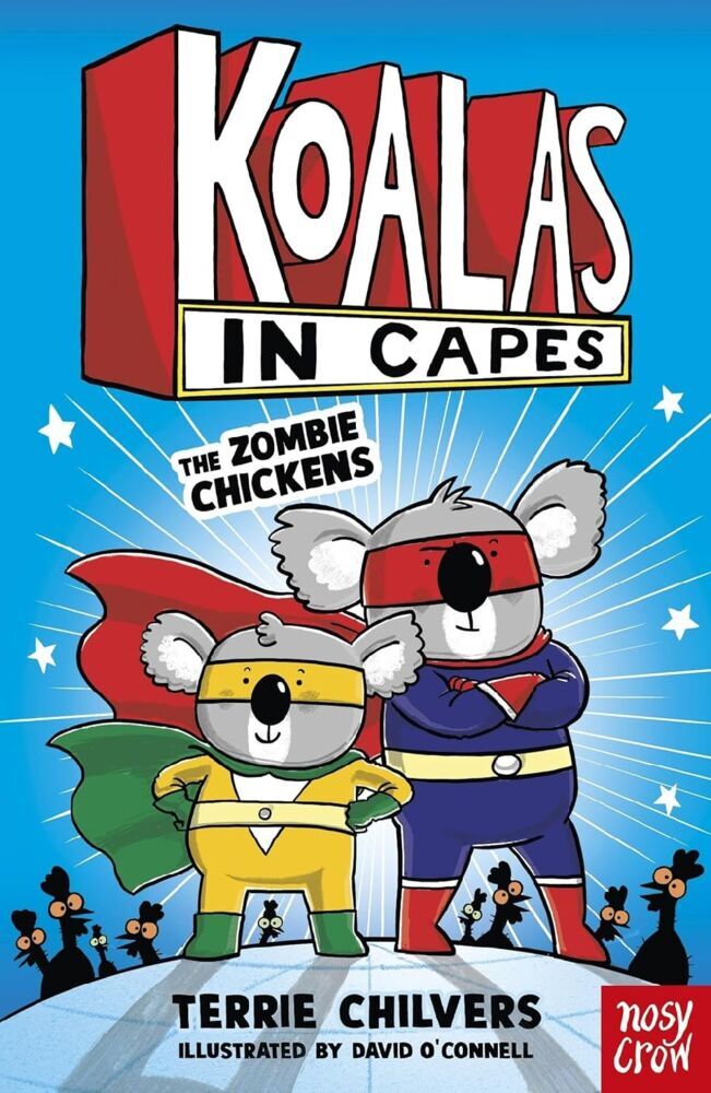 Koalas in Capes: The Zombie Chickens (Terrie Chilvers)
