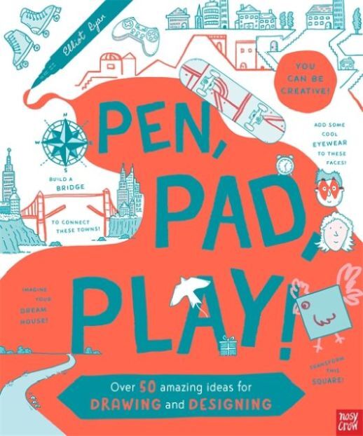 Pen, Pad, Play: Over 50 Amazing Ideas for Drawing and Designing (Elliot Ryan)