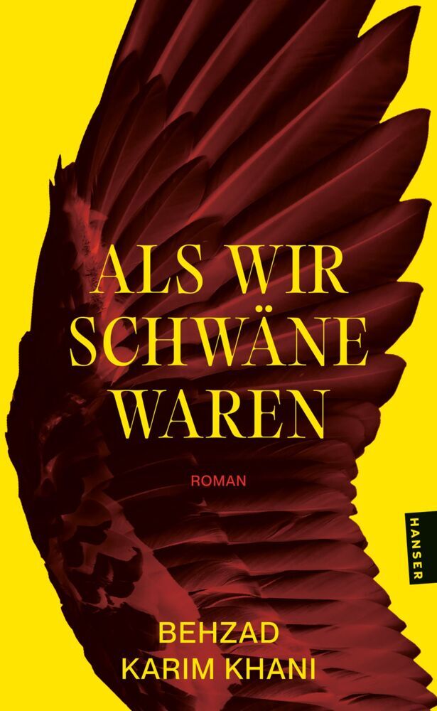 Als wir Schwäne waren (Behzad Karim Khani)