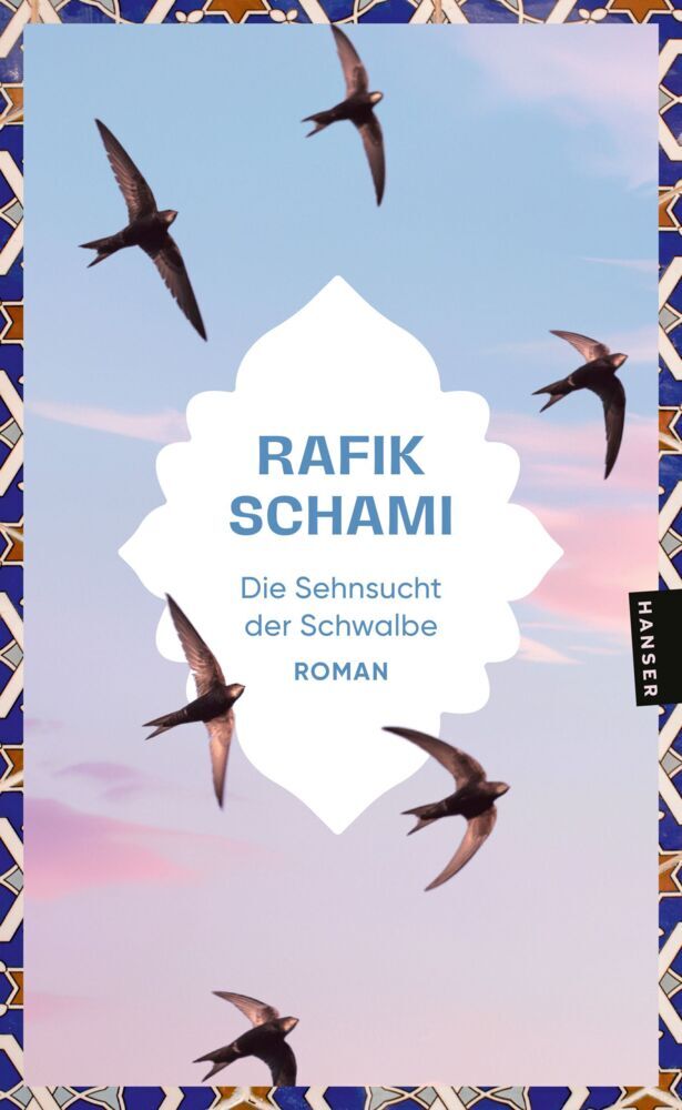 Die Sehnsucht der Schwalbe (Rafik Schami)