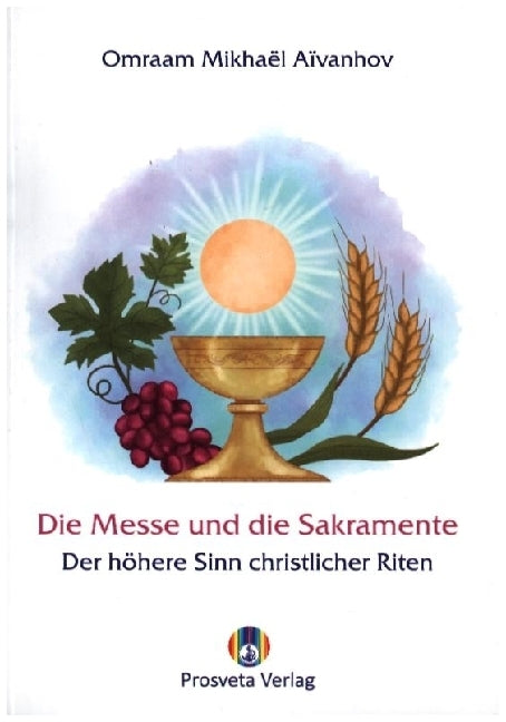 Die Messe und die Sakramente (Omraam Mikhael Aivanhov)