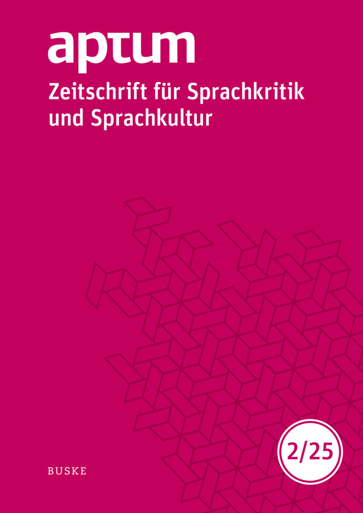 Aptum, Zeitschrift für Sprachkritik und Sprachkultur 21. Jahrgang. 2025, Heft 2 (Kersten Roth)